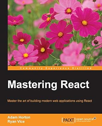 mastering react 1st edition adam horton ,ryan vice 1783558563, 978-1783558568