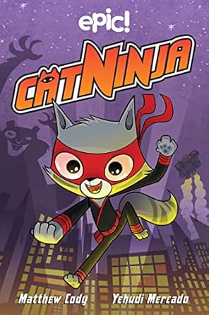 cat ninja 1st edition matthew cody ,yehudi mercado 1524860948, 978-1524860943