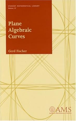 plane algebraic curves 1st edition gerd fischer 0821821229, 978-0821821220