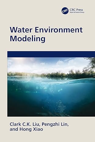 water environment modeling 1st edition clark c.k. liu, pengzhi lin, hong xiao 0367442434, 978-0367442439