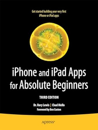 iphone and ipad apps for absolute beginners 3rd edition rory lewis ,chad mello 1430246170, 978-1430246176