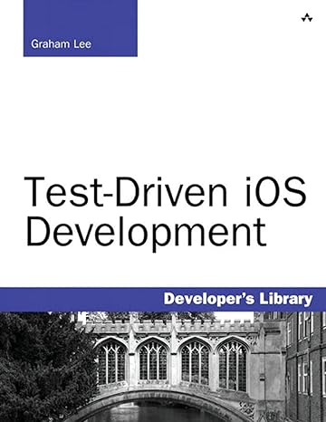 test driven ios development 1st edition graham lee 0321774183, 978-0321774187