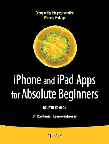 iphone and ipad apps for absolute beginners 4th edition rory lewis ,laurence moroney 143026361x,