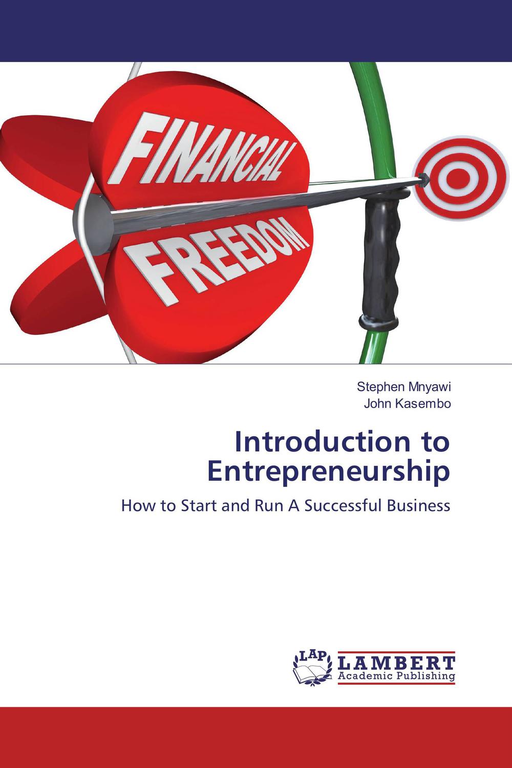 introduction to entrepreneurship how to start and run a successful business 1st edition stephen mnyawi, john