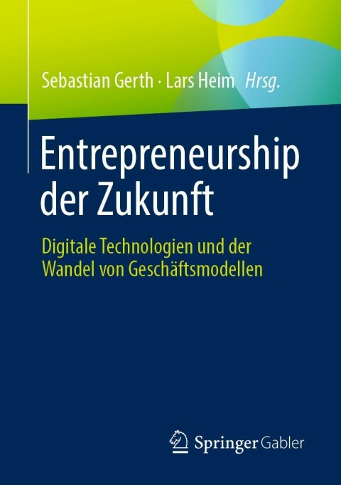 entrepreneurship der zukunft 2nd edition sebastian gerth 365837926x, 9783658379261