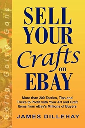 sell your crafts on ebay 1st edition james dillehay 0971068453, 978-0971068452