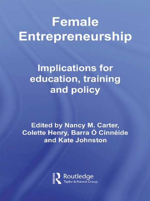 female entrepreneurship implications for education training and policy 1st edition nancy m. carter, colette