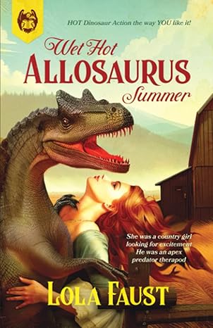 wet hot allosaurus summer  lola faust 979-8682280384