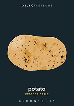 potato 1st edition rebecca earle ,christopher schaberg ,ian bogost 1501344315, 978-1501344312