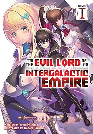 i m the evil lord of an intergalactic empire vol 1  yomu mishima, nadare takamine 1648276571, 978-1648276576