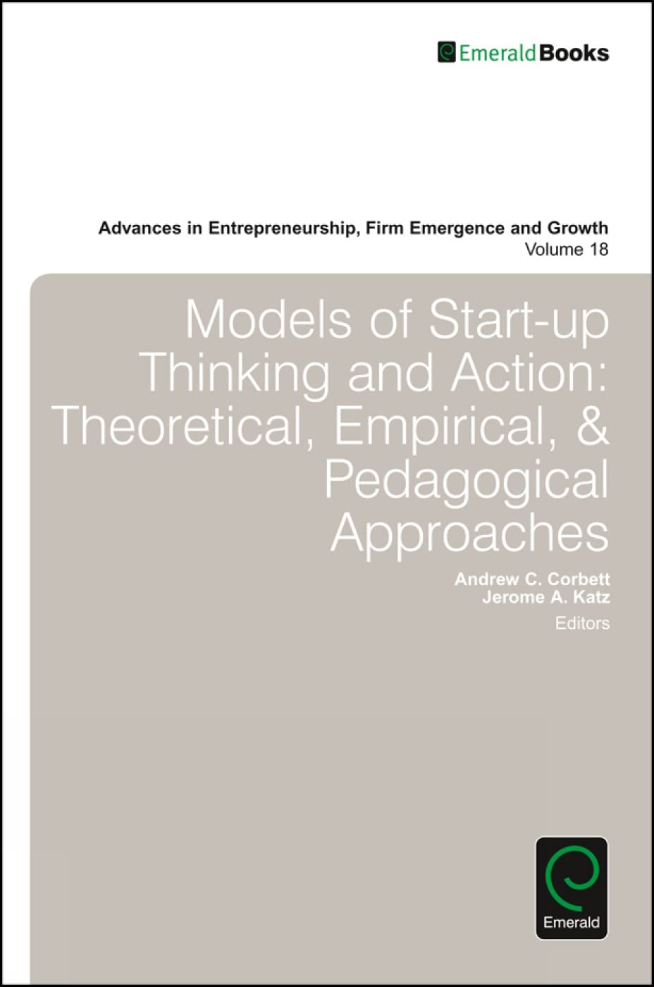 models of start up thinking and action theoretical empirical and pedagogical approaches firm emergence and