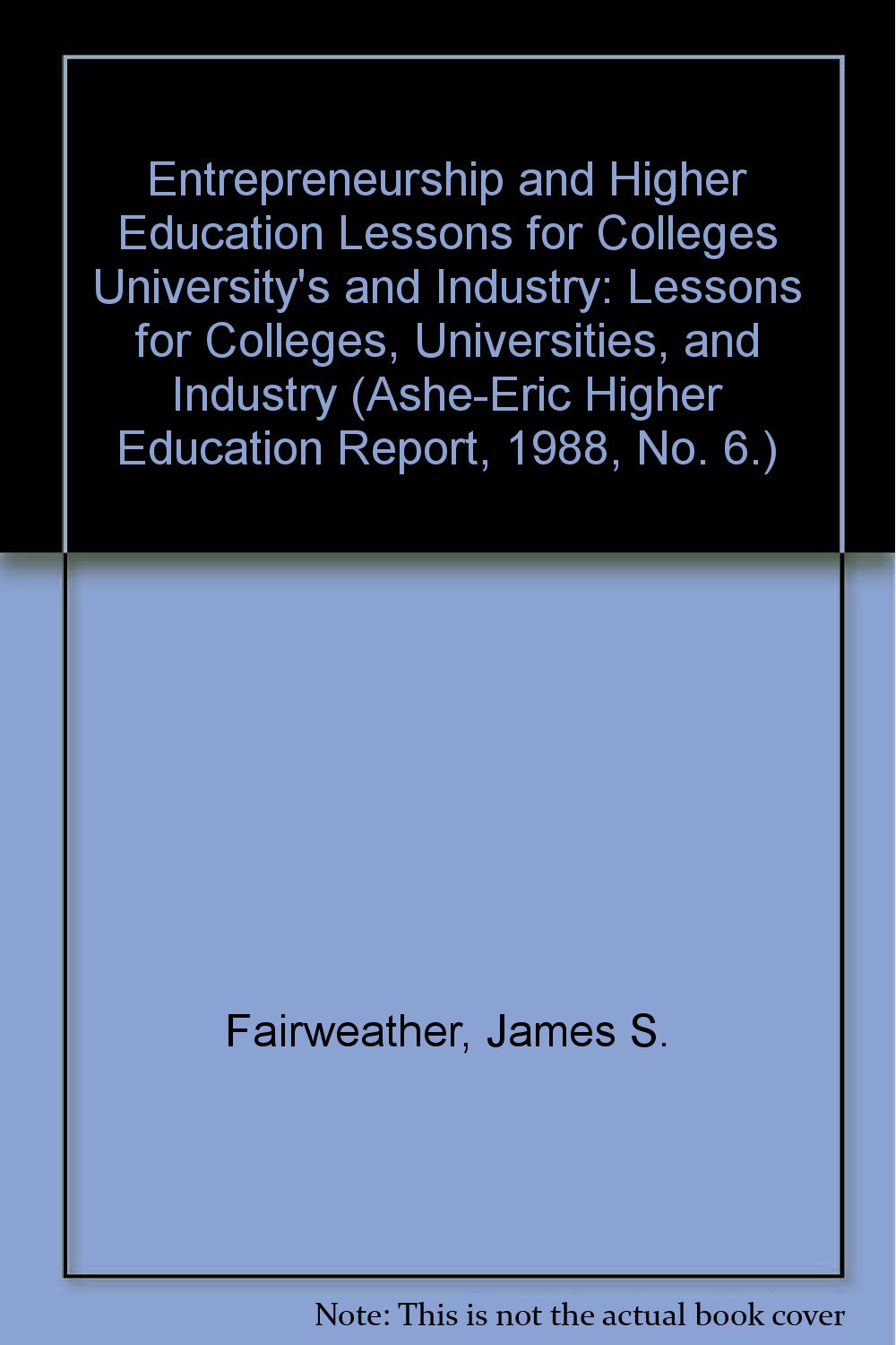 entrepreneurship and higher education lessons for colleges universitys and industry lessons for colleges