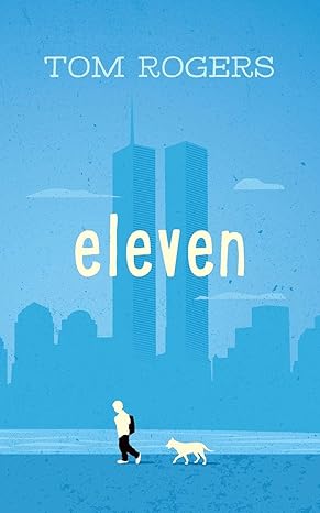 eleven 1st edition tom rogers 099118100x, 978-0991181001