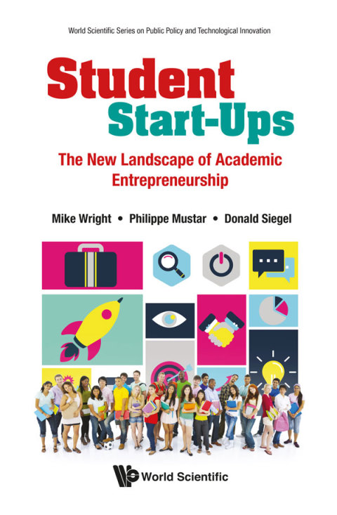 student start ups the new landscape of academic entrepreneurship 1st edition mike wright, philippe mustar