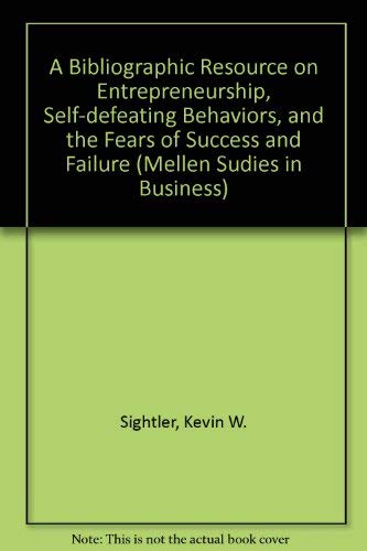 bibliographic resource on entrepreneurship self defeating behaviors and the fears of success and failure 