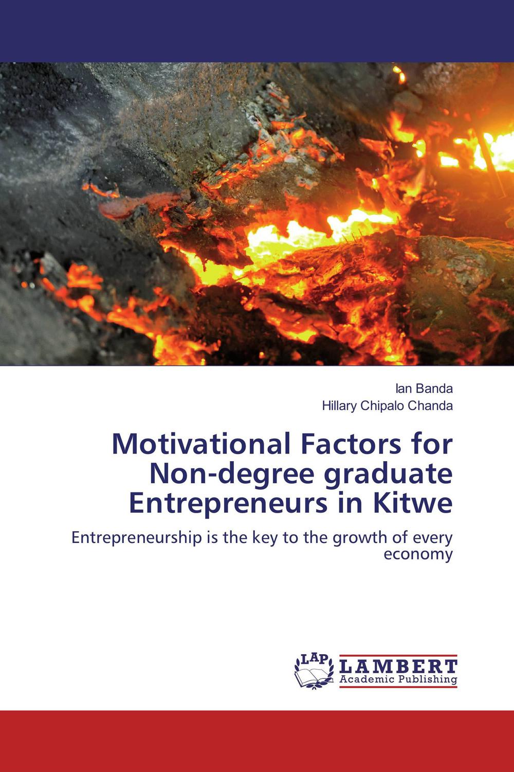 motivational factors for non degree graduate entrepreneurs in kitwe entrepreneurship is the key to the growth