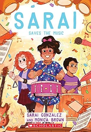 sarai saves the music 1st edition sarai gonzalez ,monica brown 1338260944, 978-1338260946