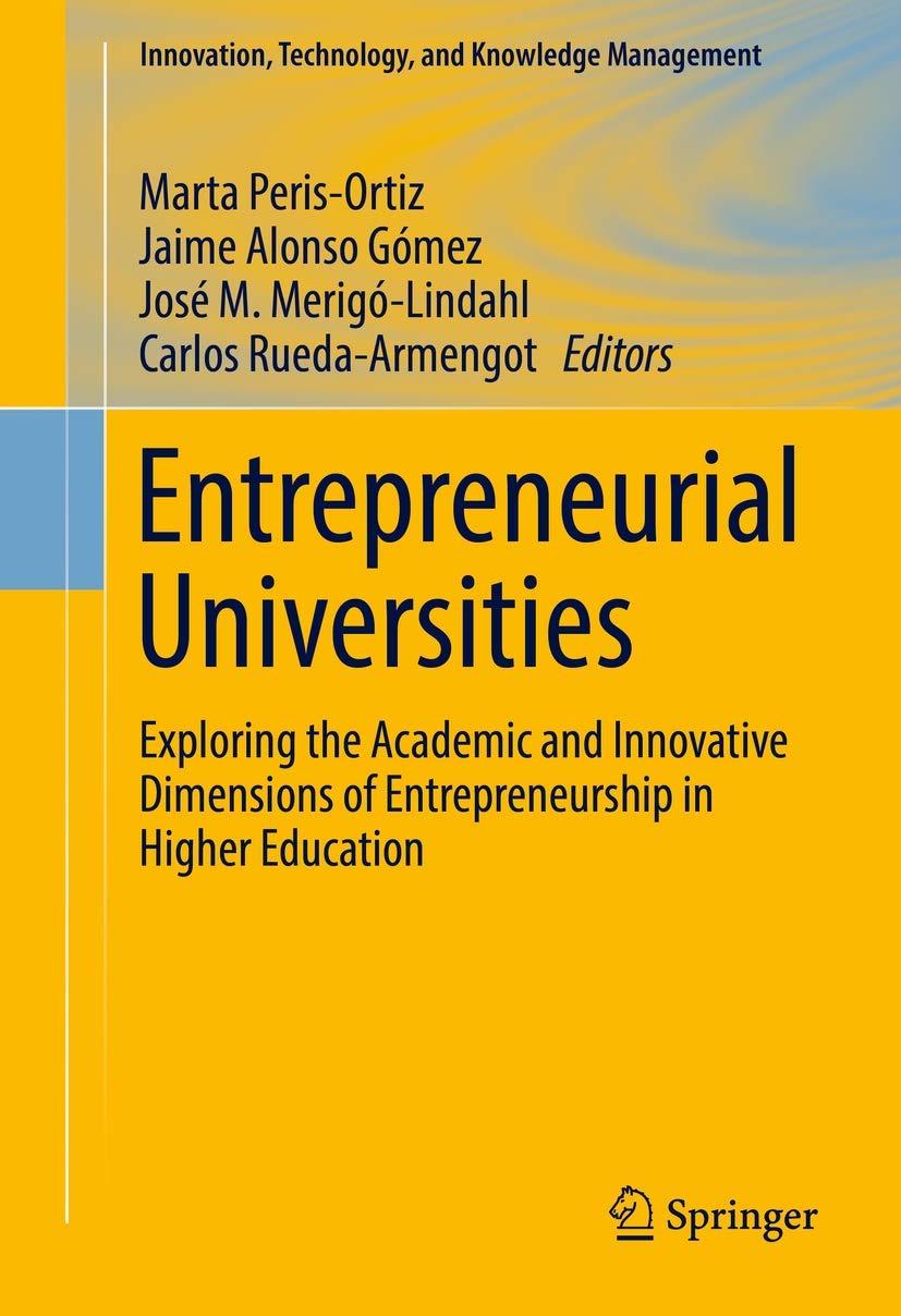 entrepreneurial universities exploring the academic and innovative dimensions of entrepreneurship in higher