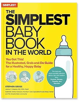 the simplest baby book in the world the illustrated grab and do guide for a healthy happy baby 1st edition