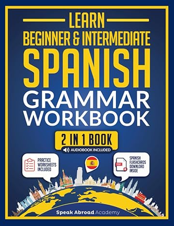 learn beginner and intermediate spanish grammar workbook for adults 2 in 1 book essential lessons and simple