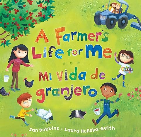 a farmer s life for me bilingual edition jan dobbins, laura huliska beith 1646864824, 978-1646864829