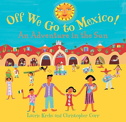 off we go to mexico 1st edition laurie krebs, christopher corr 1846861594, 978-1846861598