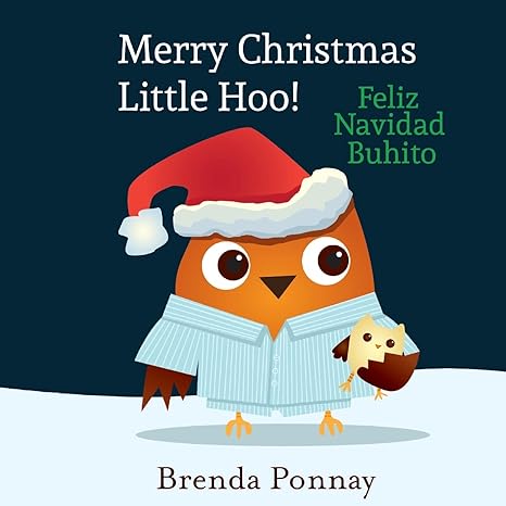 merry christmas little hoo / feliz navidad buhito bilingual edition brenda ponnay, lenny sandoval 153240347x,