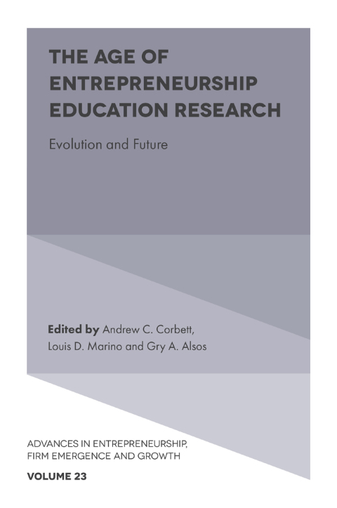 the age of entrepreneurship education research evolution and future 6th edition andrew c. corbett, louis d.