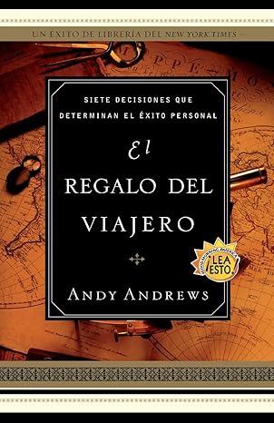 el regalo del viajero siete decisiones que determinan el xito personal 1st edition andy andrews, grupo nelson