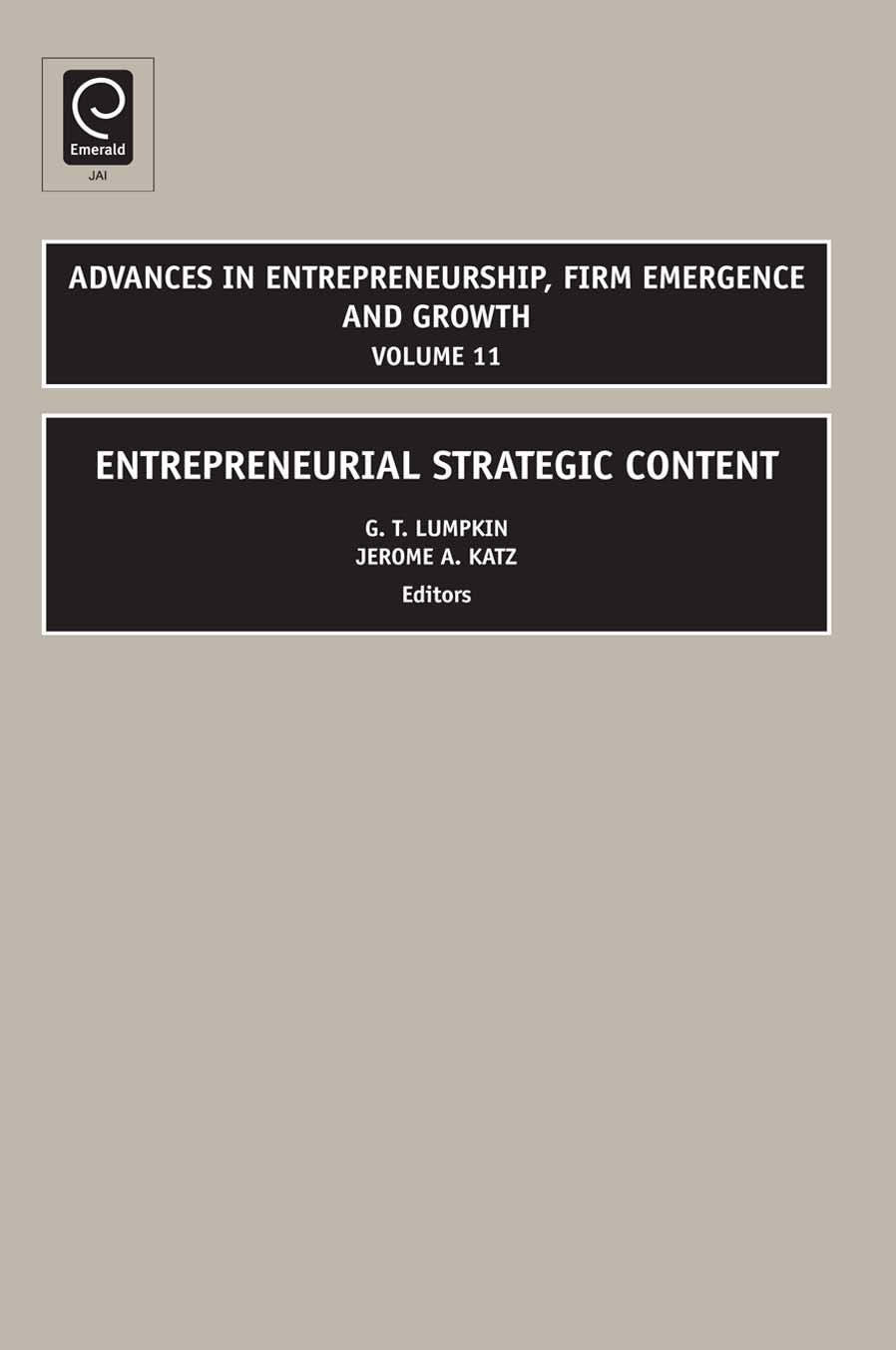 entrepreneurial strategic content 1st edition g. t. lumpkin, jerome a. katz 1848554222, 9781848554221