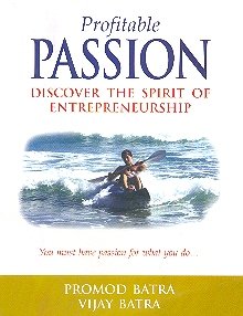 profitable passion  discover the spirit of entrepreneurship  promod batra 8178984210, 9788178984216