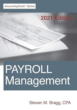 payroll management 2021st edition steven m bragg 1642210617, 978-1642210613