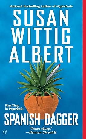 spanish dagger 1st edition susan wittig albert 0425220885, 978-0425220887