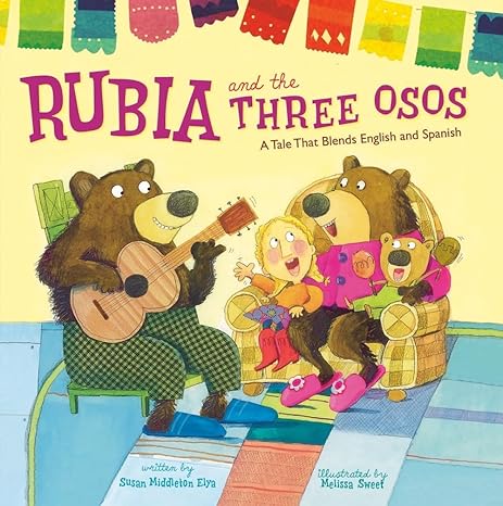 rubia and the three osos a tale that blends english and spanish bilingual edition susan middleton elya