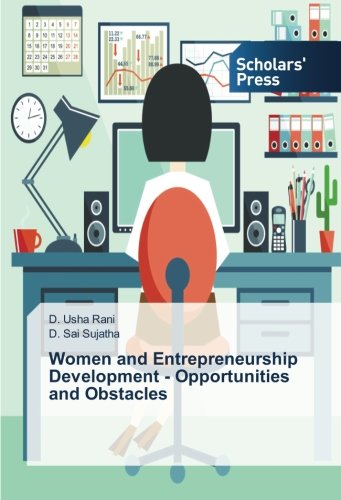 women and entrepreneurship development opportunities and obstacles 1st edition usha rani, d., sai sujatha