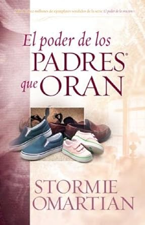 el poder de los padres que oran 1st edition stormie omartian 0789909367, 978-0789909367