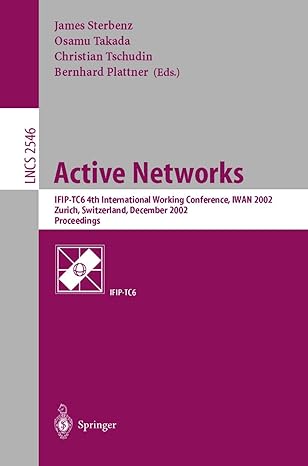 active networks 2002nd edition james p. g. sterbenz ,osamu takada ,christian tschudin ,bernhard plattner