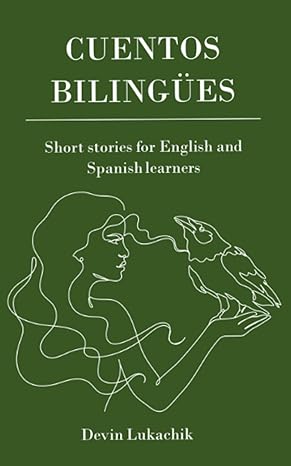 cuentos biling es short stories for english and spanish learners 1st edition devin lukachik 979-8986153223