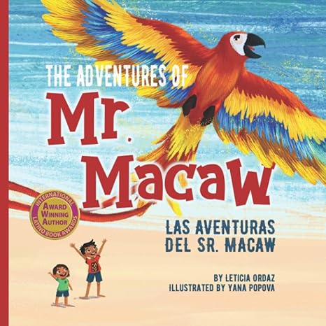 the adventures of mr macaw las aventuras del sr macaw 1st edition leticia ordaz, yana popova 1733294228,