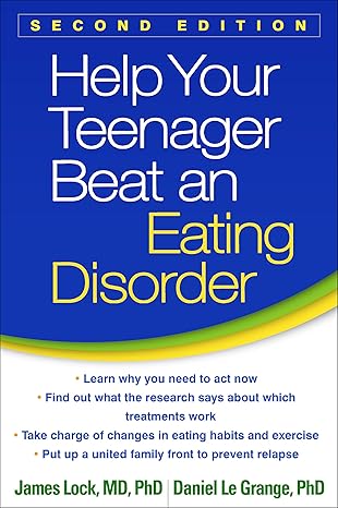 help your teenager beat an eating disorder 2nd edition james lock, daniel le grange 146251748x, 978-1462517480