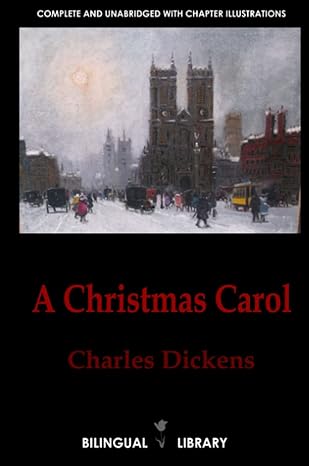 a christmas carol cuento de navidad english spanish parallel text classic edition 1st edition charles dickens