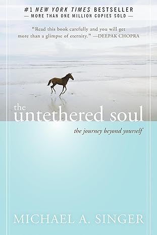 the untethered soul the journey beyond yourself 1st edition michael a. singer 1572245379, 978-1572245372