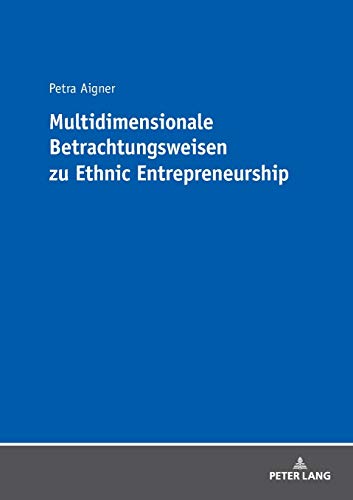 multidimensionale betrachtungsweisen zu ethnic entrepreneurship new edition aigner 3631679009, 9783631679005