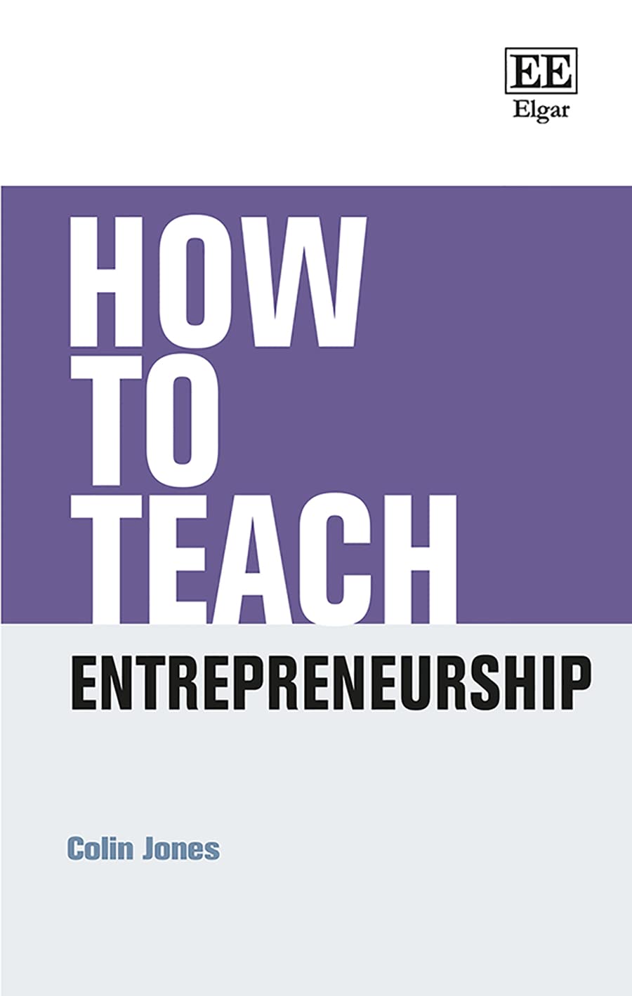 how to teach entrepreneurship  colin jones 1788116402, 9781788116404