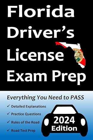 florida driver s license exam prep everything you need to pass practice questions based on the latest dmv