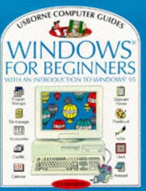 windows for beginners 1st edition richard dungworth ,philippa wingate ,colin mier ,derek matthews ,andy