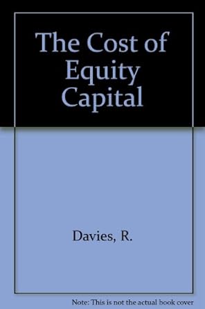 the cost of equity capital 1st edition r. davies ,s. unni ,k. paudyal 185971336x, 978-1859713365