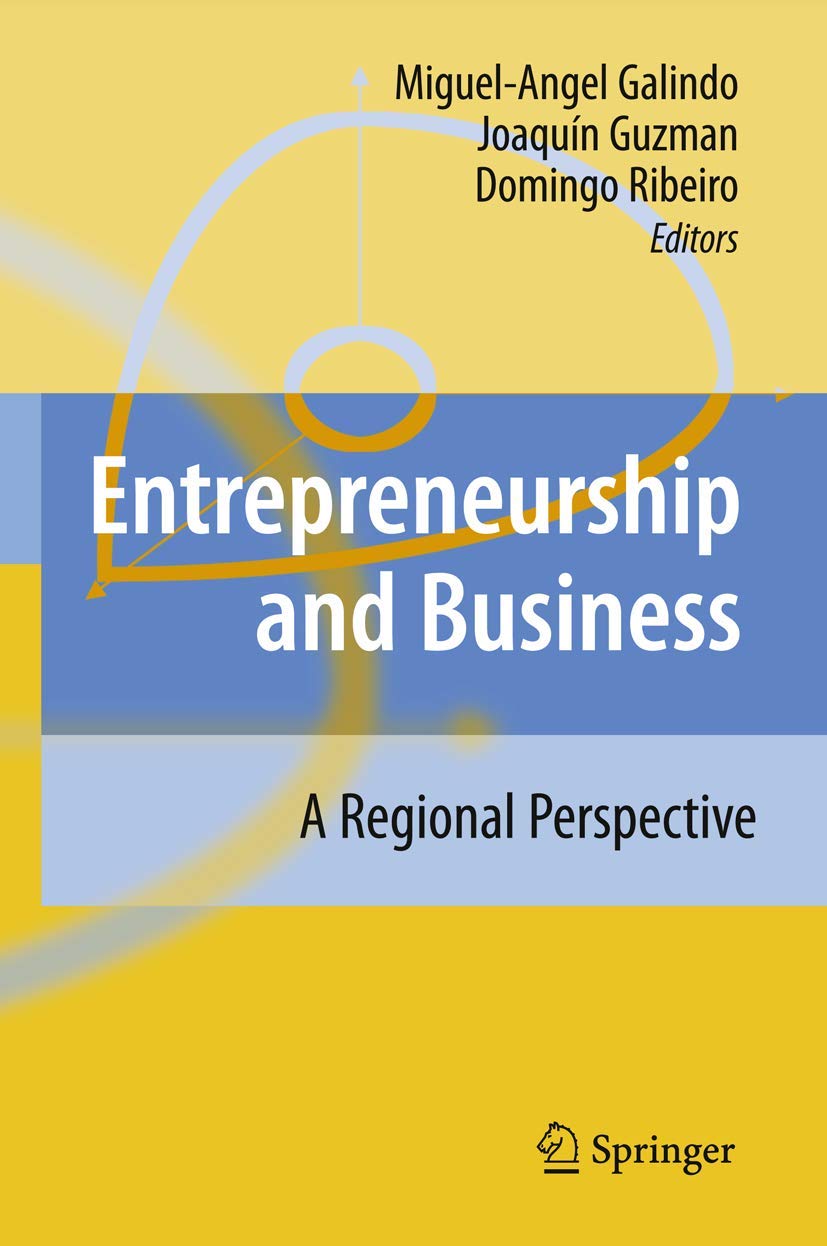 entrepreneurship and business a regional perspective 1st edition miguel angel galindo (editor), joaquin