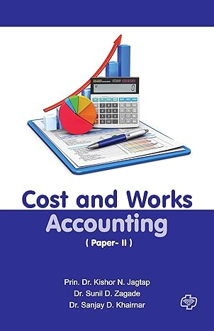 cost and works accounting 1st edition dr. sanjay khairnar prin. kishor jagtap, dr. sunil zagade 8184836198,