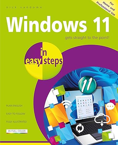 windows 11 in easy steps 1st edition nick vandome 1840789476, 978-1840789478